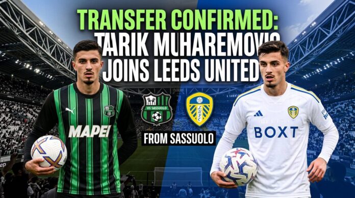 1784395393701 Graphic announcing the transfer of football player Tarik Muharemović, showing him in a green and black Sassuolo jersey on the left and a white Leeds United kit on the right, with club logos and text reading "Transfer Confirmed: Tarik Muharemović Joins Leeds United From Sassuolo".
