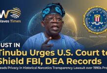 President Bola Ahmed Tinubu as legal representatives ask a United States federal court to shield FBI and DEA records from public release